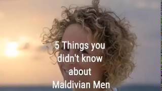 5 Things you didn't know about Maldivian Men