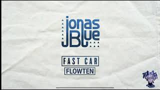 Jonas Blue - Fast Car feat. Dakota (FLOWTEN REMIX)
