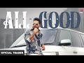 All Good - Khan Bhaini (Official TEASER ) | Ikky | Bang Music
