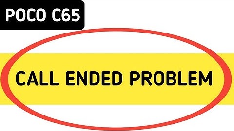 POCO c65 call ended problem kaise theek Karen, how to solve call ended problem in POCO c65