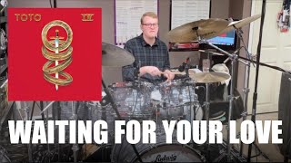 DRUM COVER - Waiting For Your Love by Toto