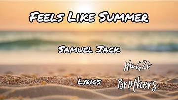 Thumbnail of Feels Like Summer - Samuel Jack (Lyrics)