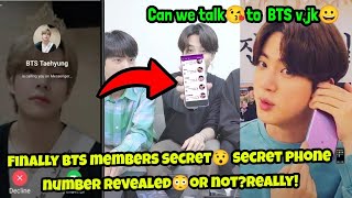 Finally BTS members secret😯 secret phone📱 number revealed😳or not?really! | Can we talk😘to  BTS v,jk😀
