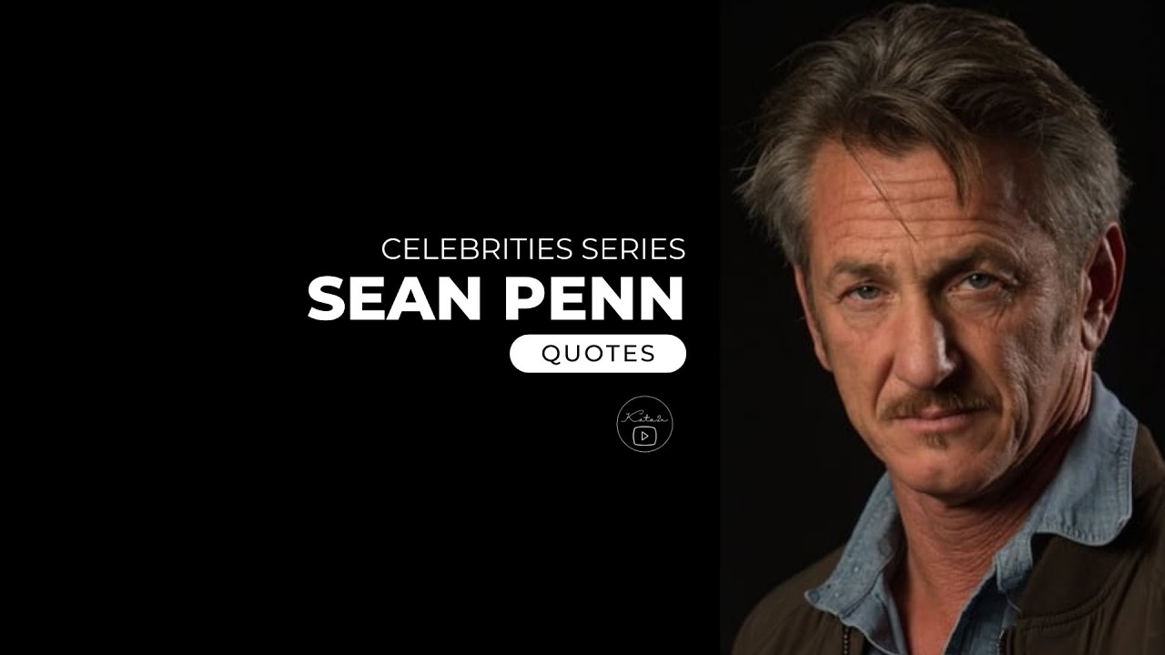 SEAN PENN QUOTES Celebrities Series YouTube
