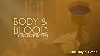 (Sunday 06/07/26, 10:30 AM)  Most Holy Body and Blood of Christ