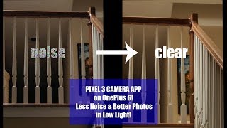 Pixel 3 Camera App on OnePlus 6! - Less Noise and Better Photos in Low Light! screenshot 4