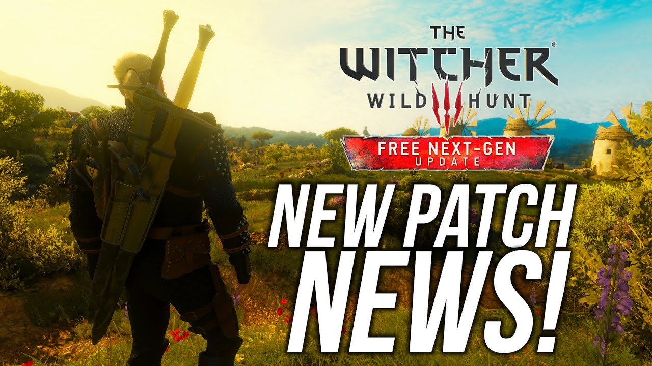 Witcher 3 Next Gen Update Release Time and Details - The Witcher 3 Guide -  IGN