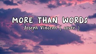 more than words - Joseph Vincent ( cover) ( lyrics )