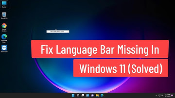 Fix Language Bar Missing In Windows 11 (Solved)