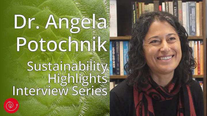 Dr. Angela Potochnik | Sustainability Highlights I...