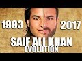 SAIF ALI KHAN Evolution (1993-2017)