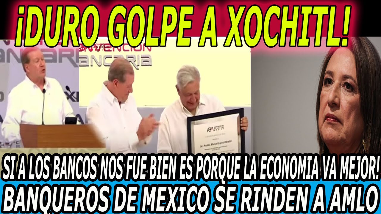 AMLO TENIA RAZON! BANQUEROS DEL PAIS SE RINDEN AL MANEJO DE LA ECONOMIA ...