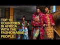 Top 10 Countries in Africa With the Most Fashionable People