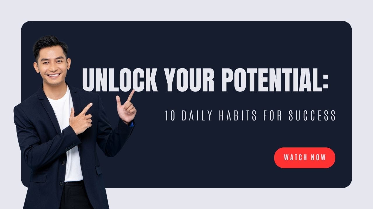 Unlock Your Potential 10 Daily Habits for Success - YouTube