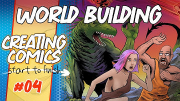 World Building - Creating Comics Start to Finish!
