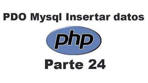 Curso de PHP 24 - PDO Mysql insertar datos