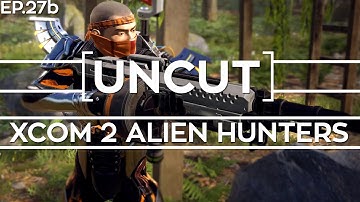 [UNCUT] XCOM 2: Alien Hunter