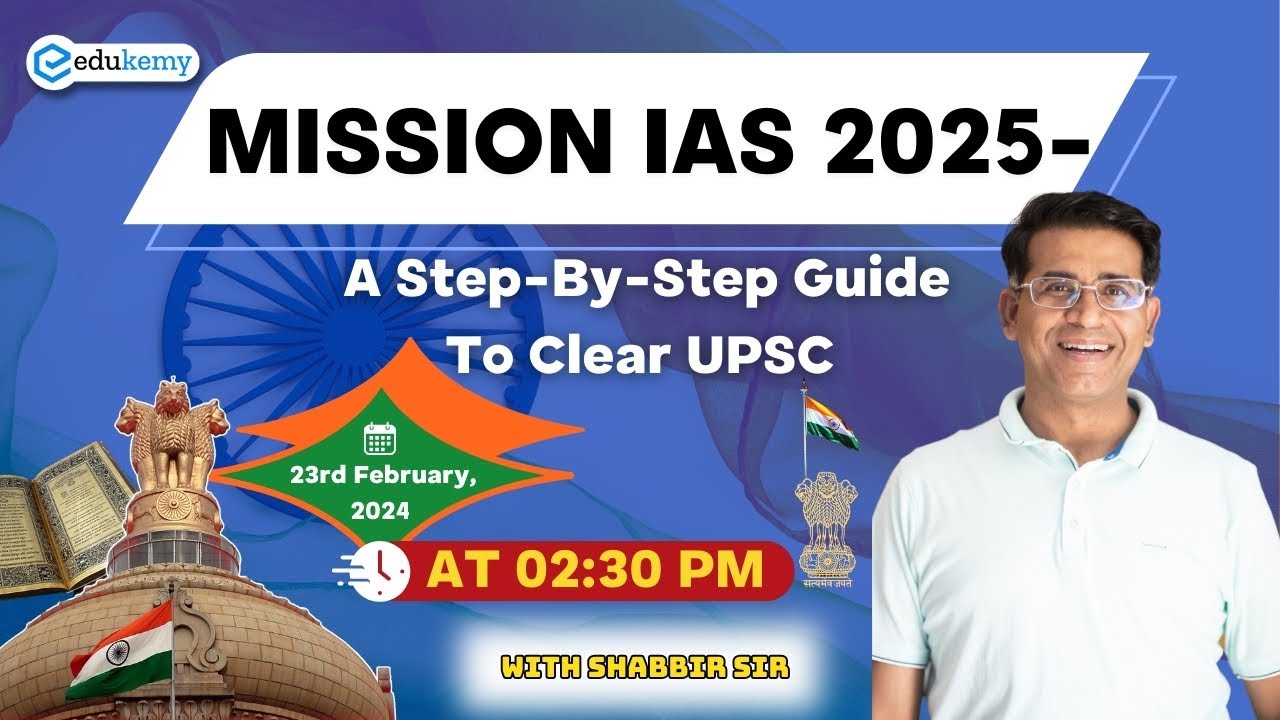 MISSION IAS 2025 A StepByStep Guide To Clear UPSC UPSC Preparation Shabbir Sir Edukemy