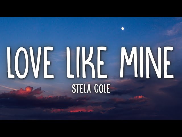 Stela Cole - Love Like Mine (Lyrics) class=