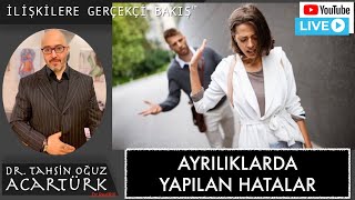 CANLI YAYIN 56 / Ayrılıklarda Yapılan Hatalar | (L056) | Dr.TOA