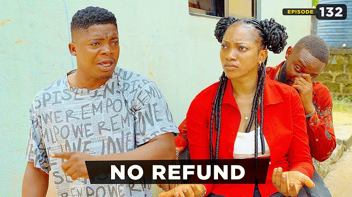 No Refund - Episode 132  (Mark Angel TV)