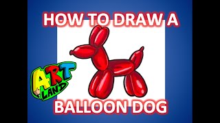 How to Draw a BALLOON DOG