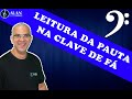 LEITURA DA PAUTA NA CLAVE DE FÁ