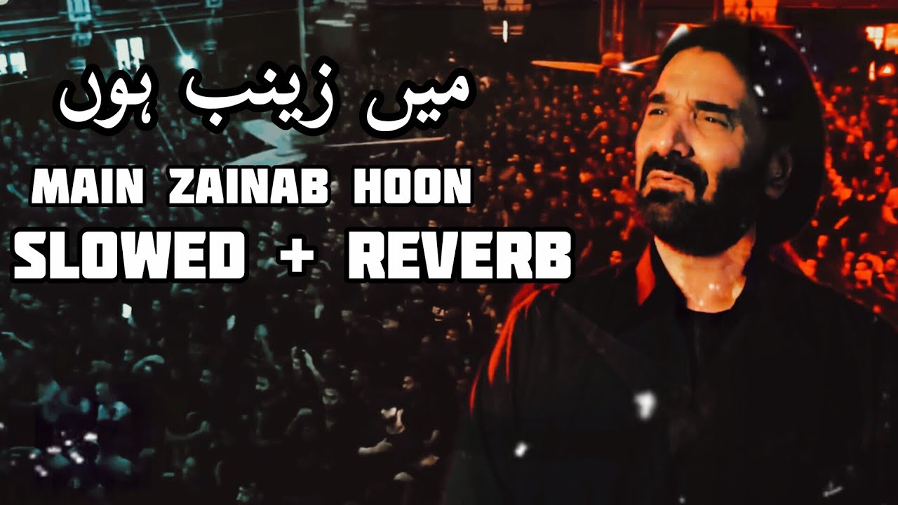 Ali Akbar Rizvi Main Zainab Hoon ( Saraiki ) | ( slowed + reverb ) | Nadeem Sarwar ...