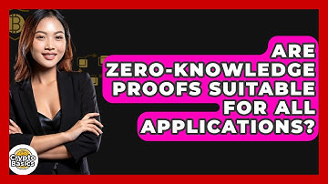 Are Zero-knowledge Proofs Suitable For All Applications? - CryptoBasics360.com