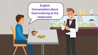 English Conversation about food ordering at the restaurant.