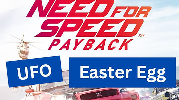 Need For Speed Payback UFO Easter Egg Guide