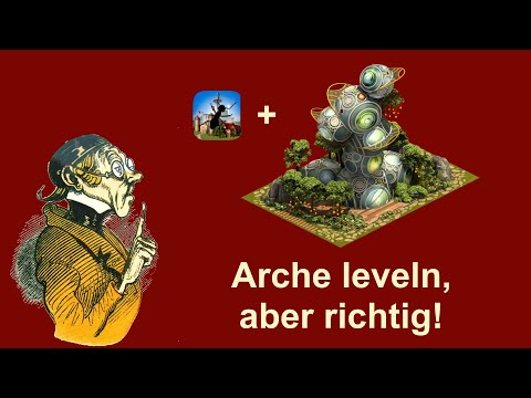 FoETipps: FoETipps: Arche leveln, aber richtig! in Forge of Empires (deutsch)