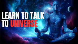 How To Speak With  The Universe & Attract What You Want  Manifest Anything!