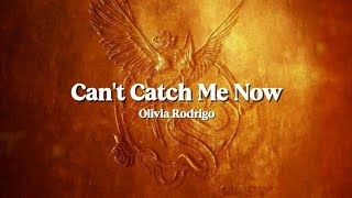 Olivia Rodrigo - Can't Catch Me Now (lyrics)