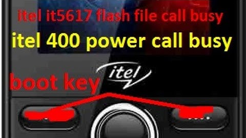 ITEL 400 POWER  ITEL it5617 CALL BUSY ORINAL FLASH FILE 100% Work ITEL 5617 Flash