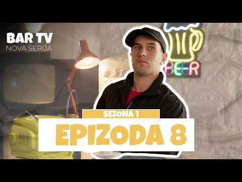 BAR TV - EPIZODA 8 (NOVA SERIJA)