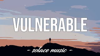Vulnerable - Secondhand Serenade (Lyrics) 🎵