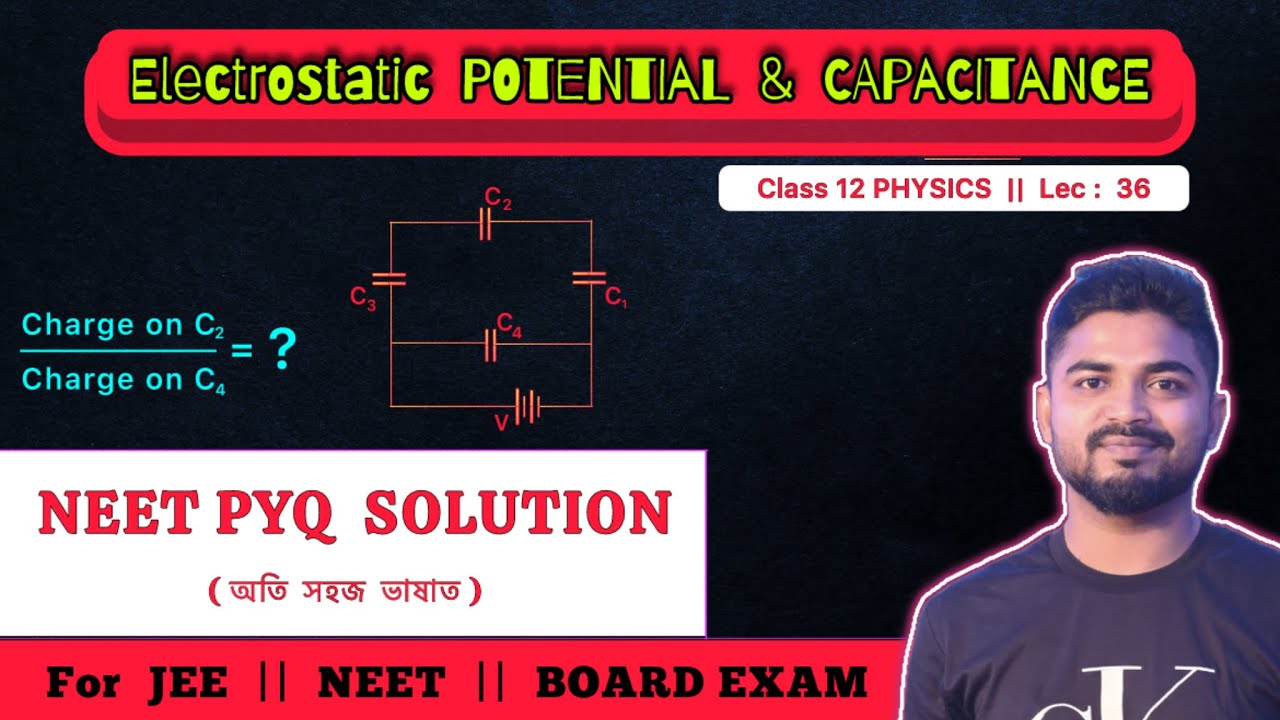 Lec 36 : NEET PYQ SOLUTION || COMBINATION of CAPACITOR || Class 12 ...