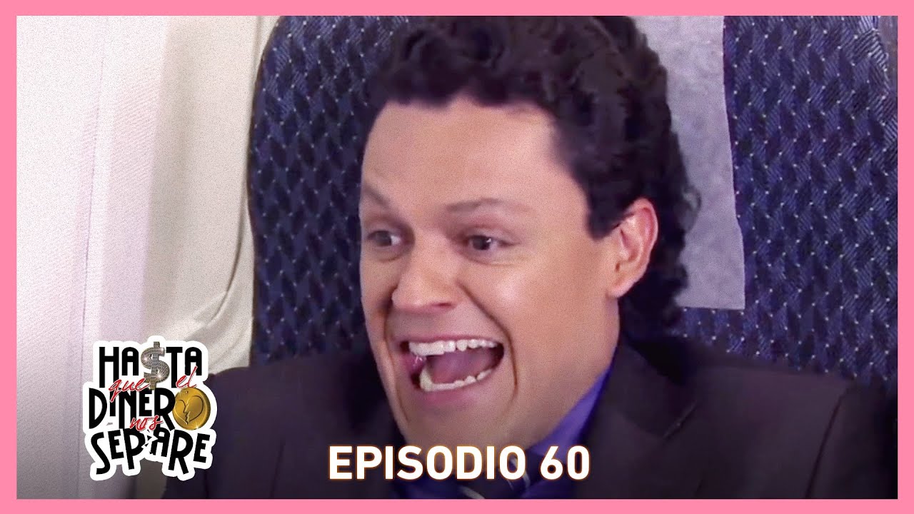 Hasta que el dinero nos separe: Rafa viaja en avión por primera vez | C-60 | tlnovelas