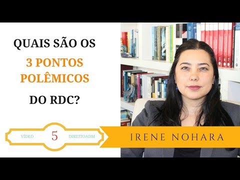 Quais são os 3 pontos polêmicos do RDC? Irene Nohara | # 5