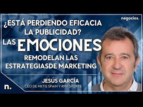 &iquest;Est&aacute; perdiendo eficacia la publicidad? Las emociones remodelan las estrategias de marketing