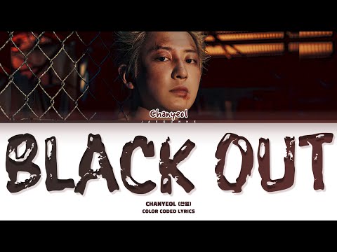 CHANYEOL (찬열) "Black Out" Lyrics (Color Coded Lyrics)