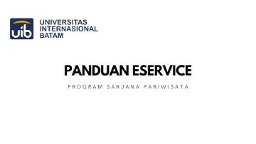 Panduan Layanan E-Service Universitas Internasional Batam