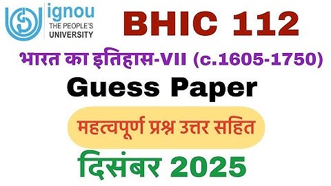 Ignou BHIC 112 भारत का इतिहास  important questions and Answers Guess Paper December 2025 exam 
