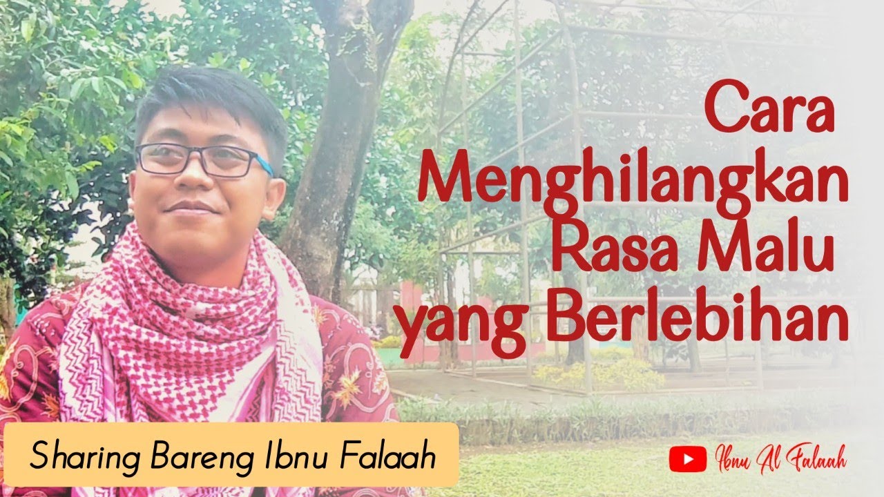 Cara menghilangkan Rasa Malu yang Berlebihan (Video Motivasi) Ibnu