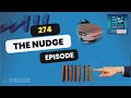 274 The Nudge Episode