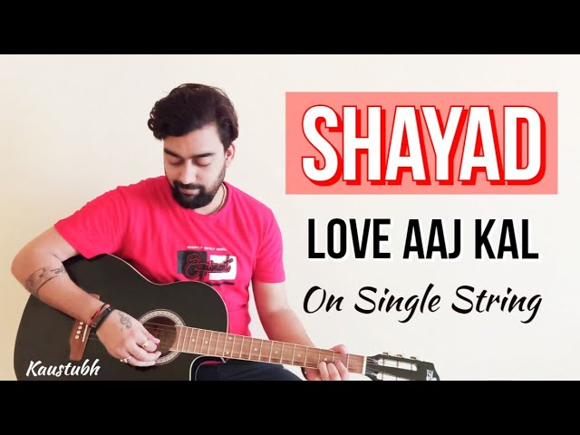 Shayad Guitar Lesson | Written Tabs| Love Aaj Kal | Arijit Singh | Single String | Guitar tabs class=