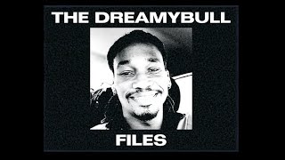 The Dreamybull Files