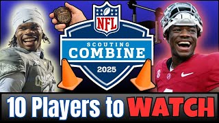 10 MUST-SEE Prospects at the 2025 NFL Combine