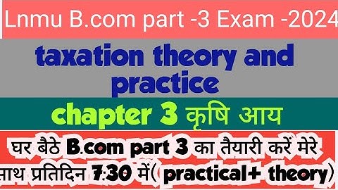 bcom part 3 income tax chapter 3 agricultural income || lnmu bcom part 3 taxation live class at 7:30